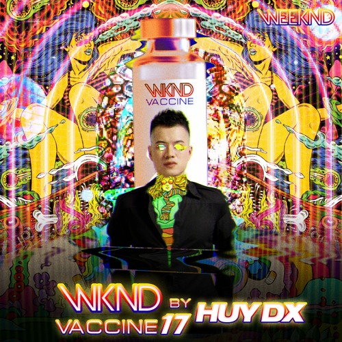 WKND Vaccine 17 By HUY DX & MX Hiphop Set