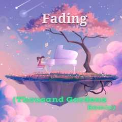 Fading (Thousand Gardens Remix)