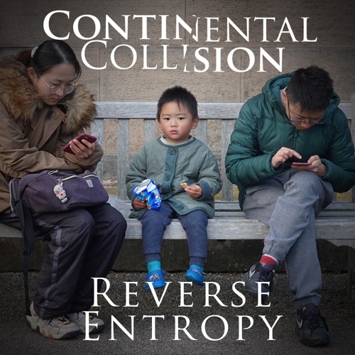 Reverse Entropy - Continental Collision (by Rodolfo Planes and Mark J Bennett)