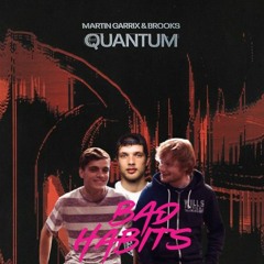 Quantum x Bad Habits - Martin Garrix & Brooks x Ed Sheeran - Theus Mashup