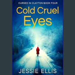 Ebook PDF  ⚡ Cold Cruel Eyes (Cursed in Clayton Book 4)     Kindle Edition [PDF]