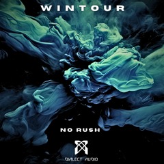 {Premiere} Wintour - No Rush (Dialect Audio)