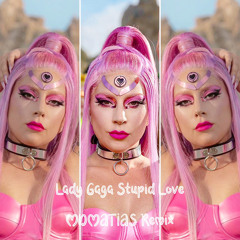 Lady Gaga - Stupid L0VE - MDMATIAS  Remix