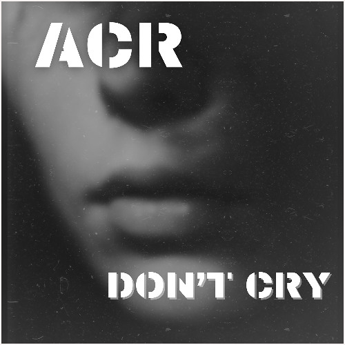 ACR -  don't cry (Radio Edit)