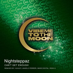 Premiere: Nightsteppaz - Can't Get Enough (Huxley Remix) [Vibe Me To The Moon]