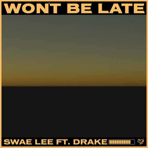 Stream Won't Be Late (feat. Drake) by Swae Lee | Listen online for free on SoundCloud