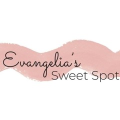 Evangelia’s Sweet Spot