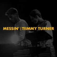 Messin' | Tiimmy Turner (Polygoneer Mashup)