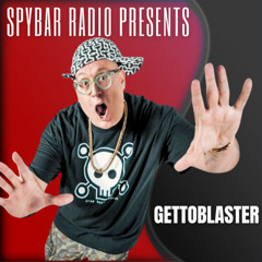 Gettoblaster - Exclusive Mix For Spybar Radio