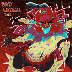 [Halloween B!TCH] BAD LAUGH TWO