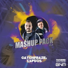 CATCHFRAZE & ZAPDOS Ft. BNM | MASHUP PACK VOL.8 (EDM,TECH & BASS HOUSE)