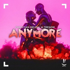 Christian Meldal & Trenom - Anymore
