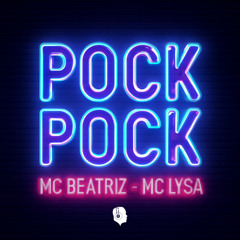 MC BEATRIZ & MC LYSA - POCK POCK (( DJ TERRORISTA ))