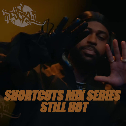 Shortcuts Mix Series - Still Hot - DJCXL (Click for video mix link)