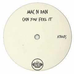 ATK085 - Mac N Dan "Can You Feel It"(Preview)(Autektone Records)(Out Now)