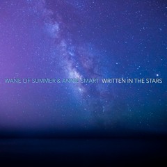 Written In The Stars (Wane of Summer & Annie Smart)