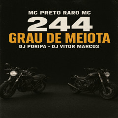 PRETO RARO MC E MC RENAN _ GRAU DE MEIOTA 244 ((DJ PORIPA DJ VITOR MARCOS))