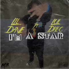 I’m A Star Ft. Lul Drec
