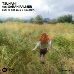 Tsunami with Sarah Palmer - 23 Octobre 2023