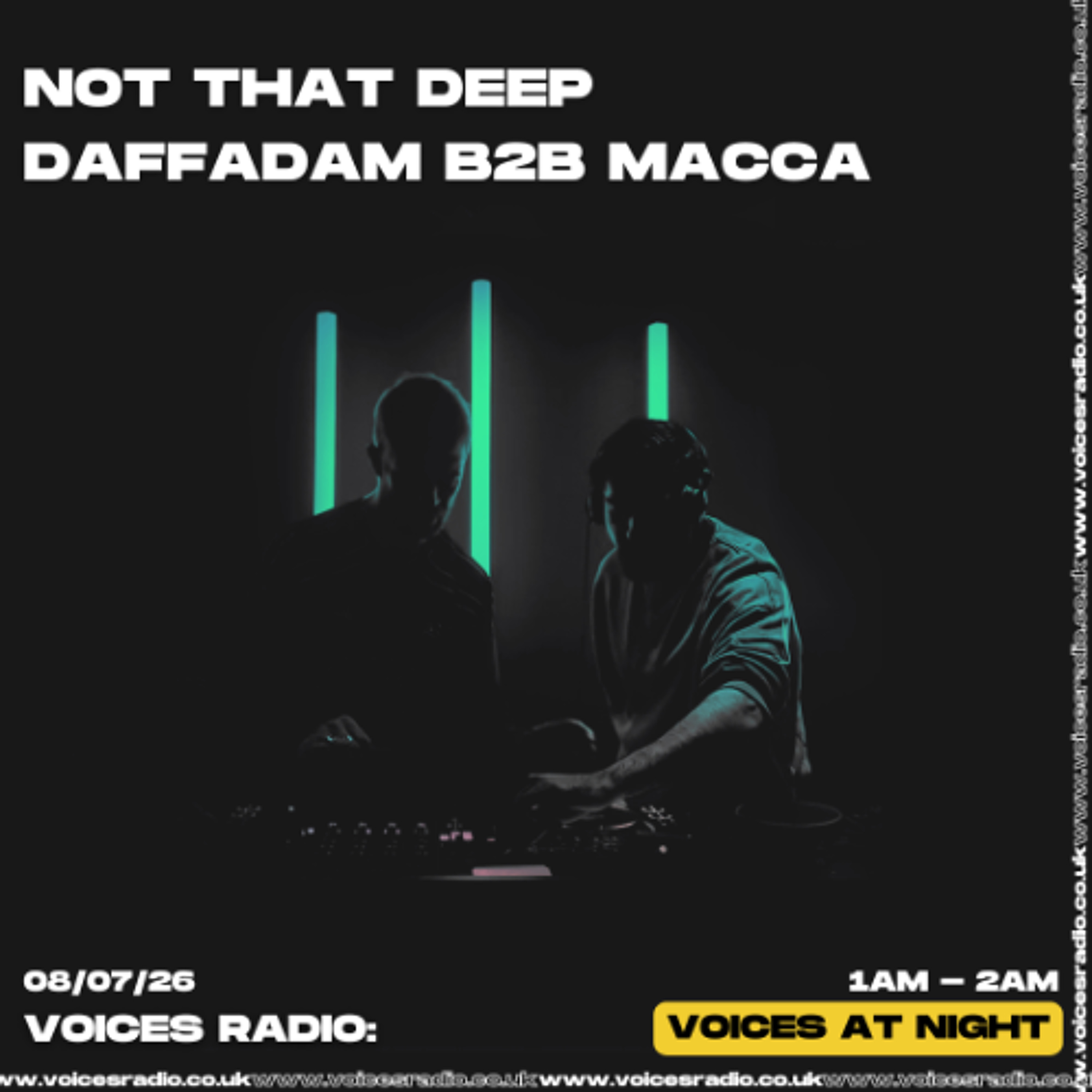 Not That Deep - Daffadam b2b Macca - 08/07/26 - Voices Radio episode artwork