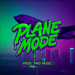 Plane Mode [Prod. PMO Music]