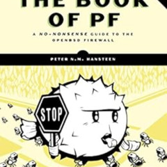 Get EPUB 💕 The Book of PF, 3rd Edition: A No-Nonsense Guide to the OpenBSD Firewall