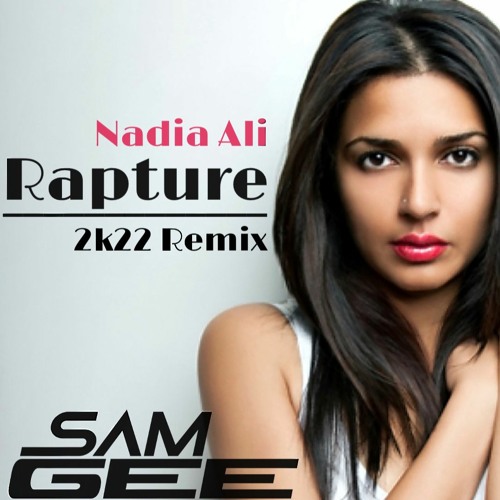 Nadia Ali - Rapture (Sam Gee 2K22 Remix) *Free Download*