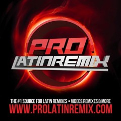 ProLatin Remix Julio 2022 Mega Pack [113 Edits] (1GB)