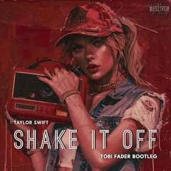 Taylor Swift - Shake It Off (Tobi Fader Bootleg)