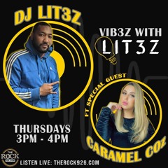 Dj Litez - B2B Caramel_Coz (Guest Mix) Vibez With Lit3z - 012 (TheRock926.Com) 3/3/22