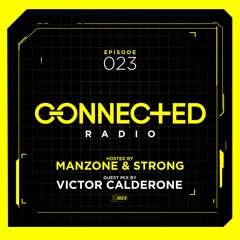 Connected Radio 023 (Victor Calderone Guest Mix)