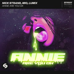 Nick Strand, Mio, LUM!X - Annie Are You Ok [OUT NOW]