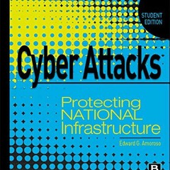 Télécharger le PDF Cyber Attacks: Protecting National Infrastructure, STUDENT EDITION lire un livr