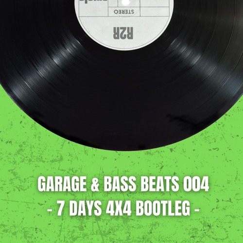 R2R Garage & Bass Beats 004 - 7 Days 4x4 Booty Leg