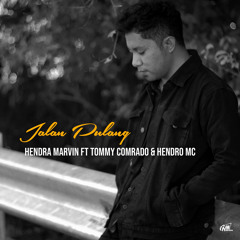 Jalan Pulang (feat. Tommy Conrado & Hendro MC)