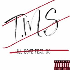 T.M.S (iLL Boyz feat GC)