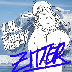 LiL FAGGY! - ZITTER (SLOWED)