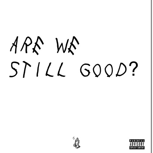 Stream are we still good? by siah w.a.y.d. Listen online for free on SoundCloud