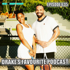 Episode 635 | Drake's Favourtite Podcast