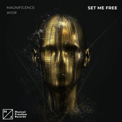 Magnificence & Ayor - Set Me Free