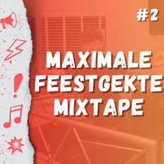 Maximale Feestgekte Mixtape! #2