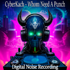 CyberKach - Whom Need A Punch [DNR4]