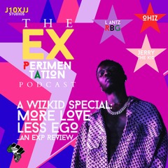 A Wizkid Special: More Love, Less Ego …an EXP Review
