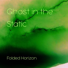 Ghost in the static