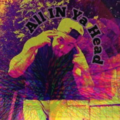 All IN YOUR HEAD