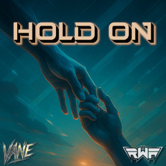 HOLD ON