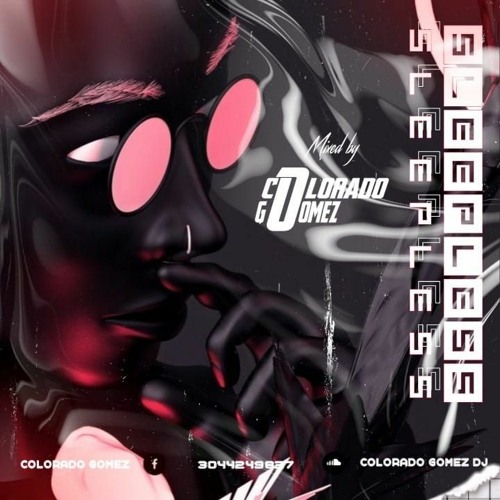 Sleepless😴 (Colorado Gómez Dj)