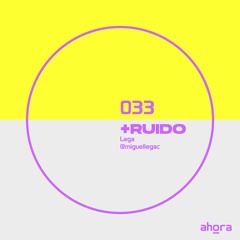 ahora+ruido_033_Lega