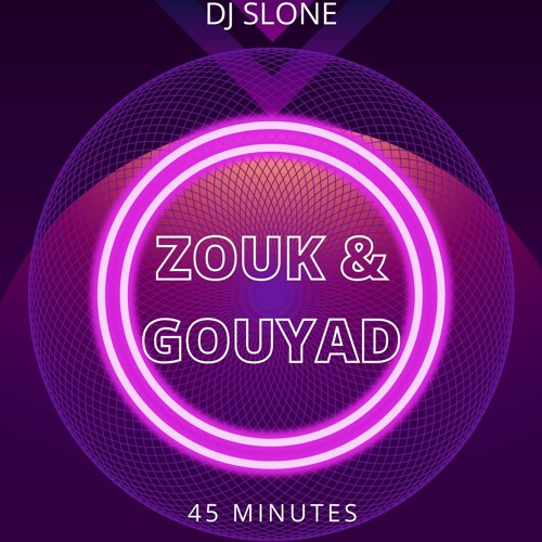 Zouk and Gouyad  Dj Slone mix  2022