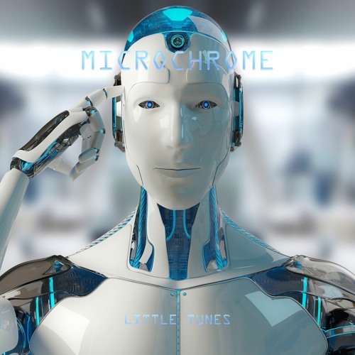 Stream Microchrome by Little Tunes | Listen online for free on SoundCloud